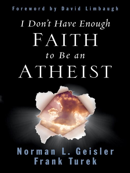 Title details for I Don't Have Enough Faith to Be an Atheist by Norman L. Geisler - Wait list